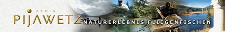 Armin Pijawetz - Naturerlebnis Fliegenfischen